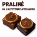 Praliné Kaltstempel